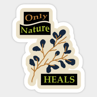 Nature Heals Sticker